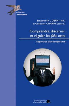 Comprendre, discerner  et réguler les fake news