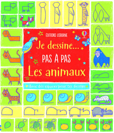 Je dessine... Pas à pas Les animaux