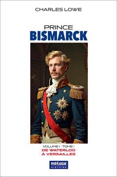 Prince Bismarck, tome I, volume I