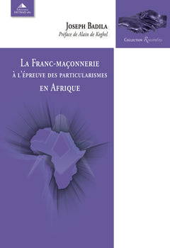 La franc-maçonnerie à l'épreuve des praticularismes en Afrique