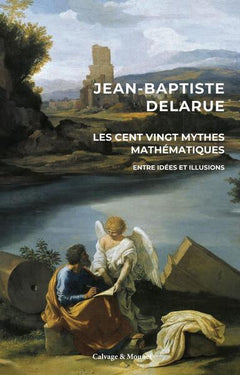 Les cent vingt mythes mathématiques