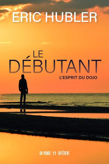 Le débutant - L'esprit du dojo