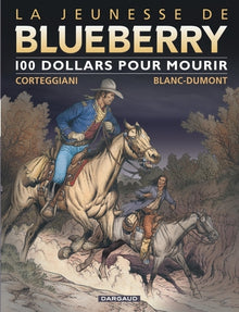 La jeunesse de Blueberry - Tome 16 - 100 $ pour mourir