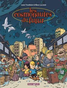 Les cosmonautes du futur, tome 1