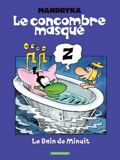 Le Concombre masqué - Tome 1 - Le Bain de minuit