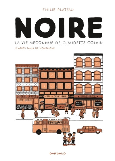 Noire - La vie méconnue de Claudette Colvin