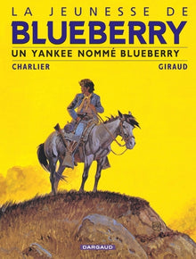 La jeunesse de Blueberry - Tome 2 - Un Yankee nommé Blueberry