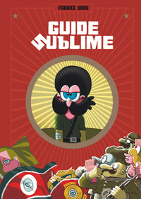 Guide sublime - Tome 0 - Guide sublime