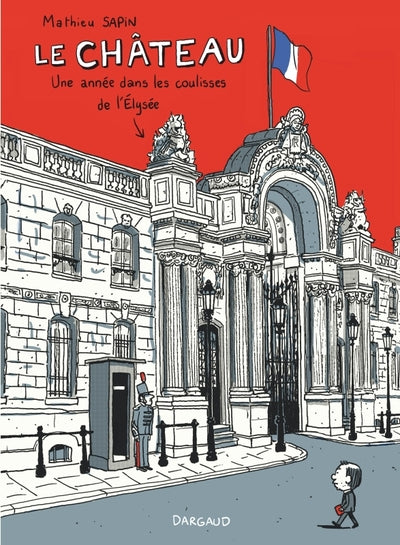 Le château, une année dans les coulisses de l'Élysée