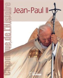 Chronique de l'Histoire : Jean-Paul II