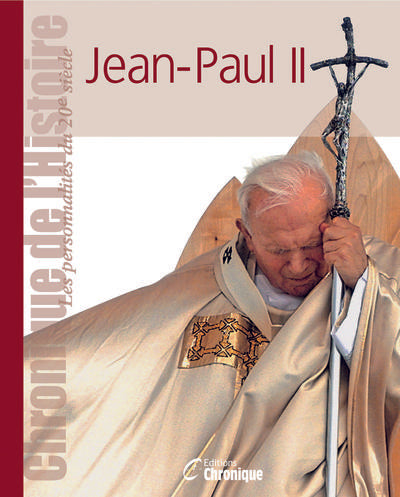 Chronique de l'Histoire : Jean-Paul II