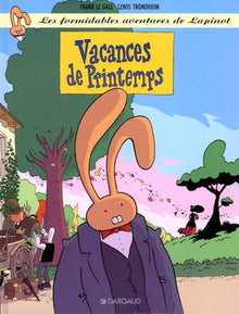Les Formidables Aventures de Lapinot - Vacances de printemps