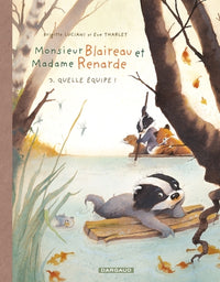 Monsieur Blaireau et Madame Renarde - Tome 3 - Quelle équipe !