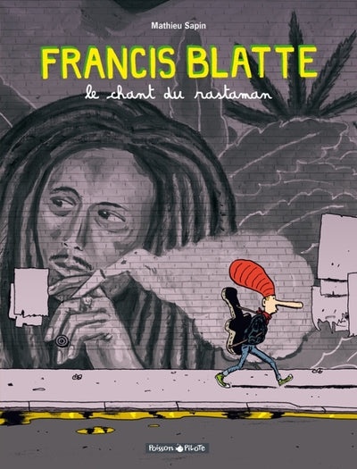 Francis Blatte - Tome 1 - Le Chant du Rastaman