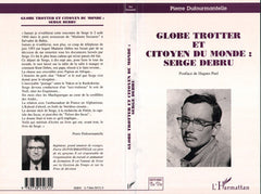 Globe-trotter et citoyen du monde : Serge Debru