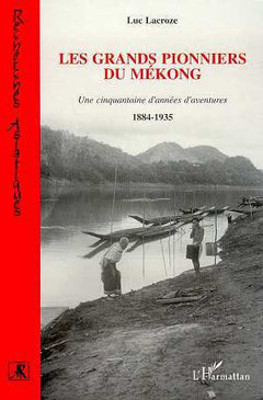 Les grands pionniers du Mékong