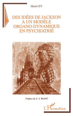Idées de Jackson à un modèle organo-dynamique en psychiatrie
