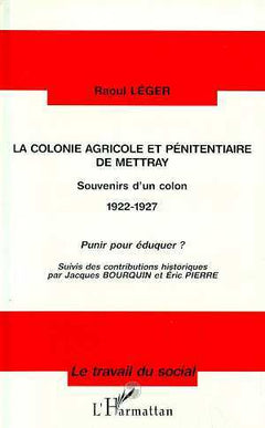 La colonie agricole et pénitentiaire de Mettray