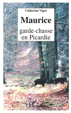Maurice garde chasse en Picardie