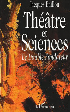 Théâtre et sciences: Le double fondateur
