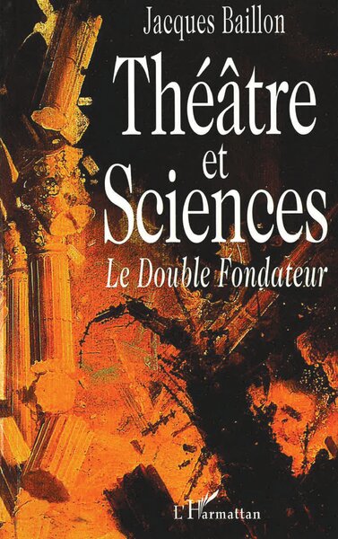 Théâtre et sciences: Le double fondateur