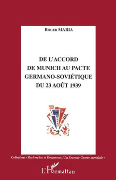 De l'accord de Munich au Pacte germano-soviétique du 23 août 1939