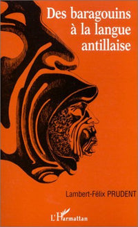 Des baragouins à la langue antillaise