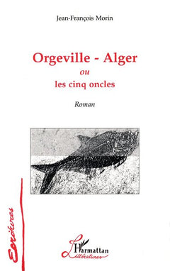 Orgeville Alger, ou, Les cinq oncles