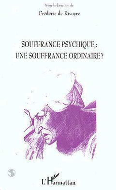 Souffrance psychique : une souffrance ordinaire