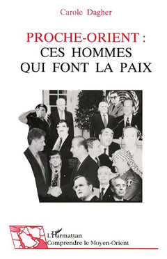 Proche-Orient : ces hommes qui font la paix