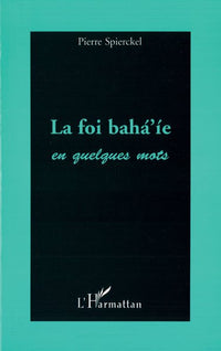 La foi baha'ie en quelques mots