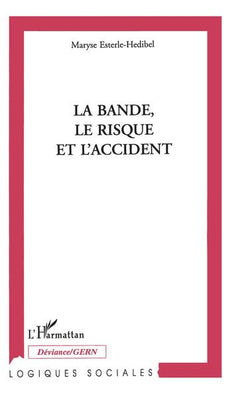 La bande, le risque et l'accident