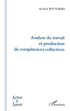 Analyse du travail et production de compétences collectives