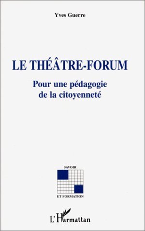 Le théâtre-forum - Pour une pédagogie de la citoyenneté