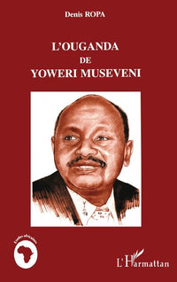 L'ouganda de Yoweri Museveni