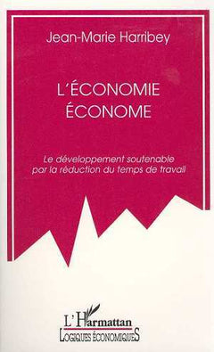 L'économie économe: Le développement soutenable par la réduction du temps de travail