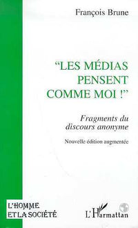 les médias pensent comme moi