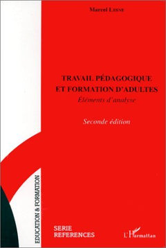 Travail pédagogique, et formation d'adultes: Eléments d'analyse
