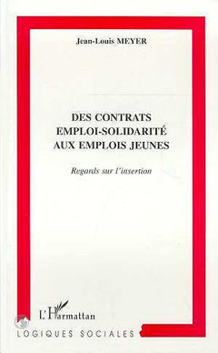 Des contrats emploi-solidarité aux emplois jeunes - regards sur l'insertion