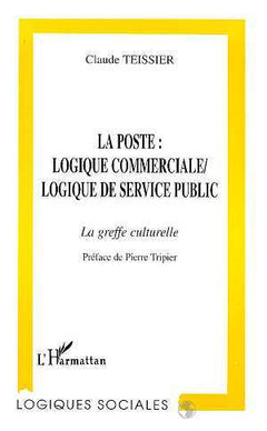 La poste : logique commerciale, logique de service public: La greffe culturelle