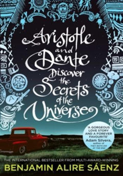 Aristote et Dante découvrent les secrets de l'univers