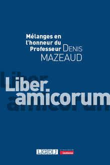 Mélanges en l'honneur du Professeur Denis Mazeaud
