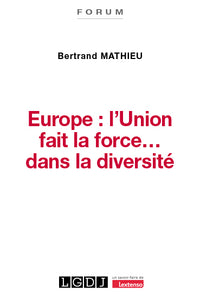 Europe : l'Union fait la force... dans la diversité