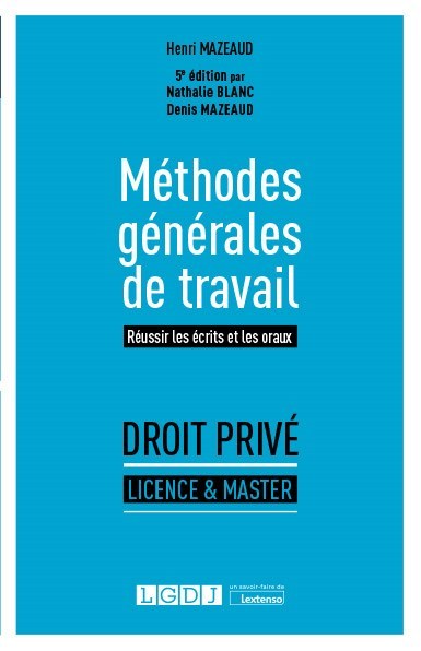 Méthodes générales de travail: Réussir les écrits et les oraux