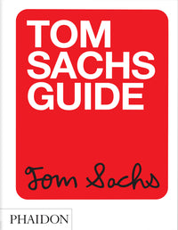 Tom Sachs Guide