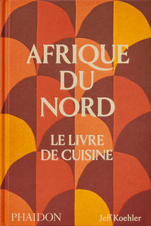 Afrique du nord : le livre de cuisine