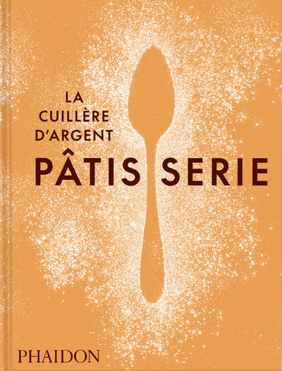 La cuillère d'argent : Pâtisserie