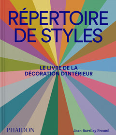 Répertoire de styles: Le livre de la décoration d'intérieur