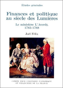 Finances et politique au siècle des Lumières. Le ministère L'Averdy, 1763-1768