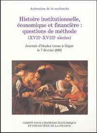 Histoire institutionnelle, économique et financière : questions de méthode (XVII